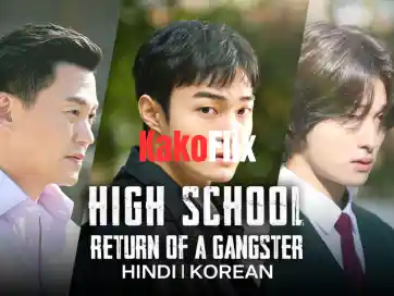 High School Return of a Gangster 2024 Korean Drama Hindi Dubbed